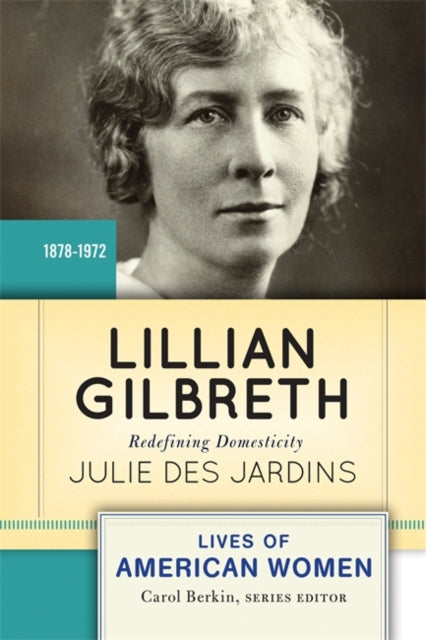 Book cover of: Lillian Gilbreth. By: Julie Des Jardins