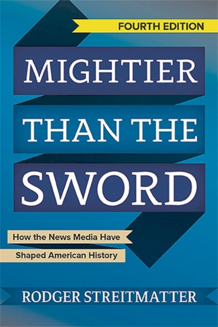 Book cover of: Mightier than the Sword. By: Rodger Streitmatter