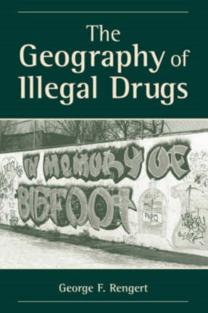 Book cover of: Geography Of Illegal Drugs. By: George Rengert