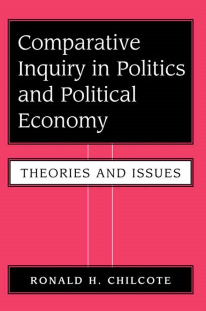 Book cover of: Comparative Inquiry In Politics And Political Economy. By: Ronald H. Chilcote