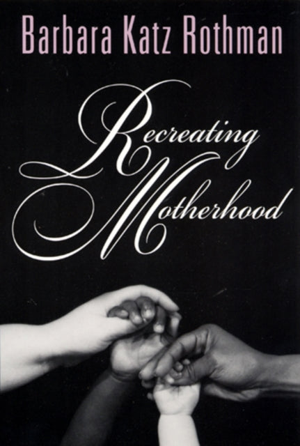 Book cover of: Recreating Motherhood