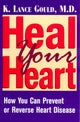 Book cover of: Heal Your Heart. By: K. Lance Gould