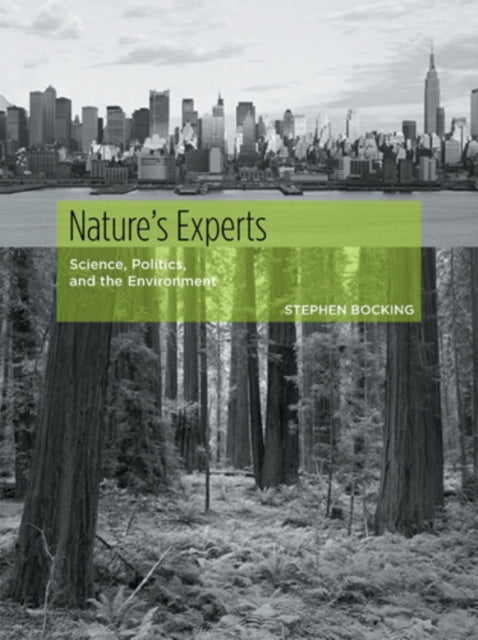 Book cover of: Nature's Experts. By: Stephen Bocking