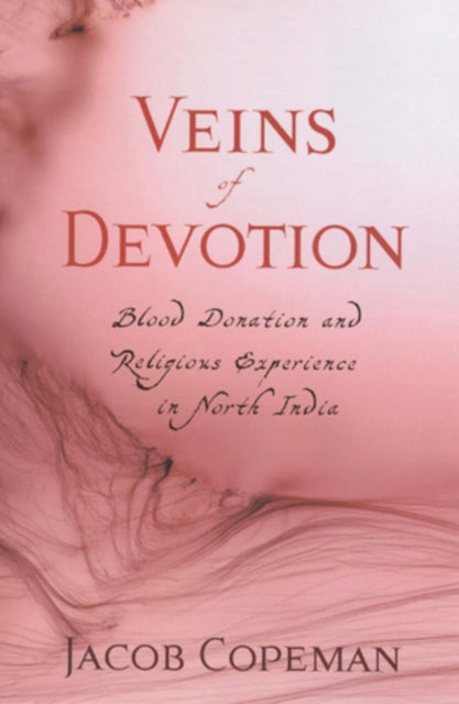 Book cover of: Veins of Devotion. By: Jacob Copeman