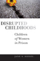 Book cover of: Disrupted Childhoods. By: Jane A. Siegel