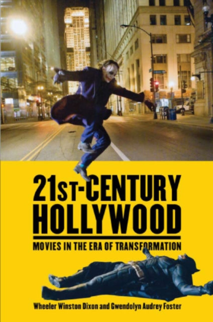 Book cover of: 21st-Century Hollywood. By: Wheeler W. Dixon