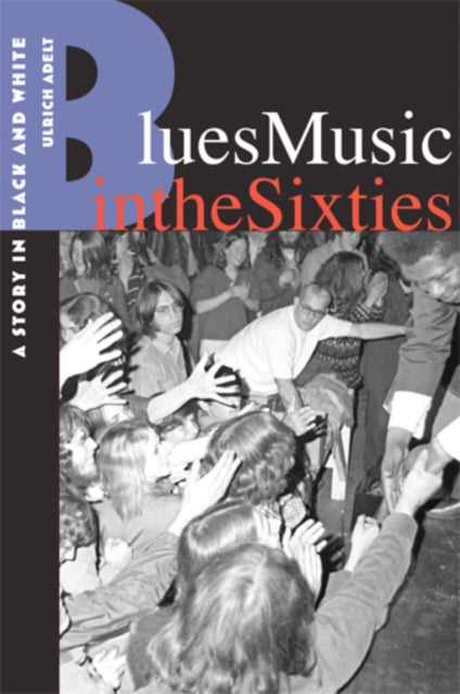 Book cover of: Blues Music in the Sixties. By: Ulrich Adelt