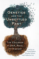 Book cover of: Genetics and the Unsettled Past. By: Keith Wailoo