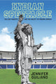Book cover of: Indian Spectacle. By: Jennifer Guiliano
