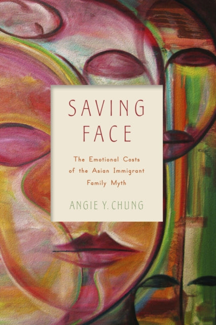 Book cover of: Saving Face. By: Angie Y. Chung