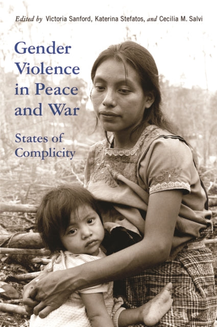 Book cover of: Gender Violence in Peace and War. By: Victoria Sanford