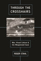 Book cover of: Through the Crosshairs. By: Roger Stahl