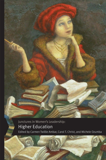 Book cover of: Junctures in Women's Leadership: Higher Education. By: Carmen Twillie Ambar