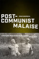 Book cover of: Post-Communist Malaise. By: Zoran Samardzija