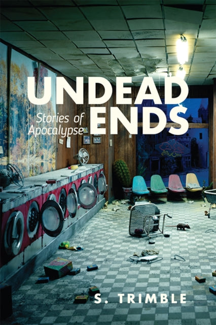 Book cover of: Undead Ends. By: S. Trimble