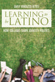 Book cover of: Learning to Be Latino. By: Daisy Verduzco Reyes