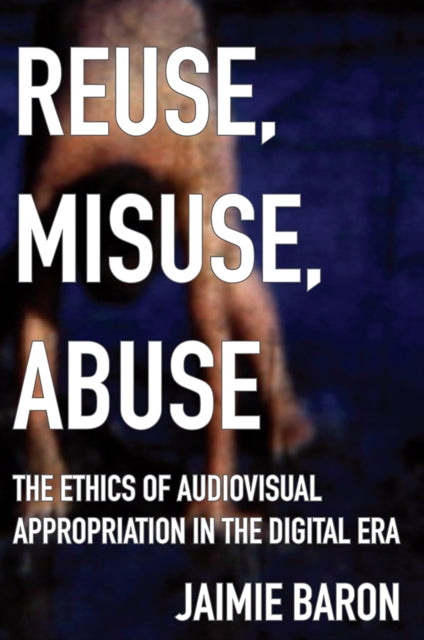 Book cover of: Reuse, Misuse, Abuse. By: Jaimie Baron