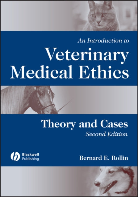 Book cover of: Introduction to Veterinary Medical Ethics. By: Bernard E. Rollin