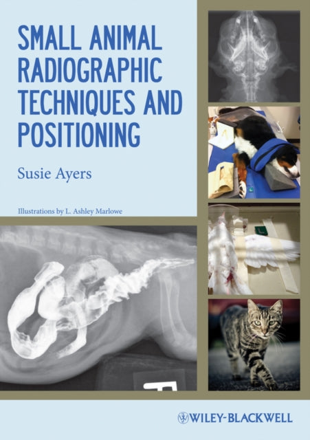 Book cover of: Small Animal Radiographic Techniques and Positioning. By: Mary H. Ayers