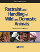 Book cover of: Restraint and Handling of Wild and Domestic Animals. By: Murray E. Fowler