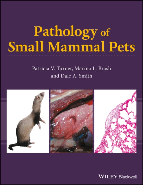 Book cover of: Pathology of Small Mammal Pets. By: Patricia V. Turner