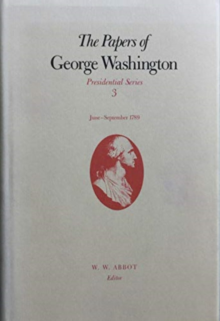 Papers of George Washington v.3; June-Sept, 1789;June-Sept, 1789
