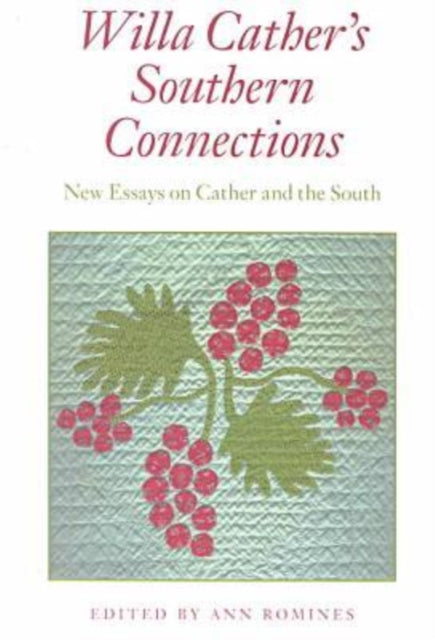 Book cover of: Willa Cather's Southern Connections. By: Willa Cather International Seminar 1997 Frederick County (Va.))