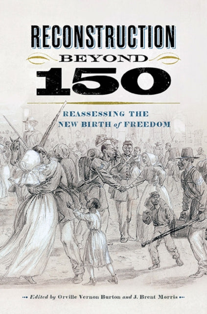 Book cover of: Reconstruction Beyond 150. By: Orville Vernon Burton