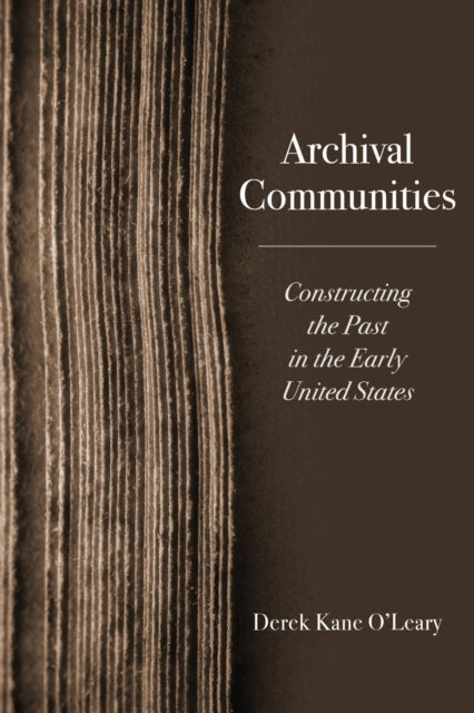 Book cover of: Archival Communities. By: Derek Kane O'Leary