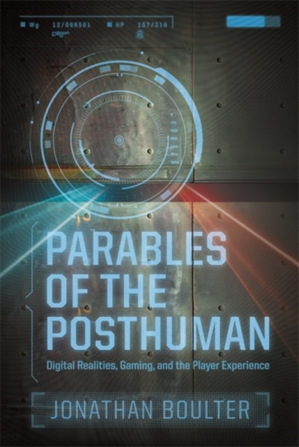 Book cover of: Parables of the Posthuman. By: Jonathan Boulter