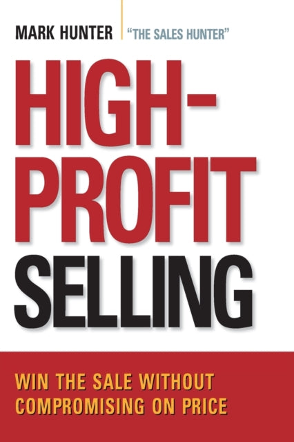 Book cover of: High-Profit Selling. By: Mark Hunter