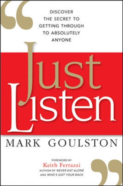 Book cover of: Just Listen. By: Mark Goulston