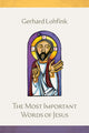 Book cover of: Most Important Words of Jesus. By: Gerhard Lohfink