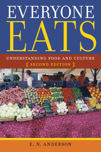 Book cover of: Everyone Eats. By: E. N. Anderson
