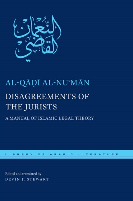 Book cover of: Disagreements of the Jurists. By: al-Qadi al-Nu'man