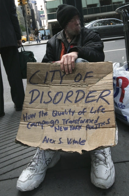 Book cover of: City of Disorder. By: Alex S. Vitale
