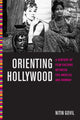 Book cover of: Orienting Hollywood. By: Nitin Govil