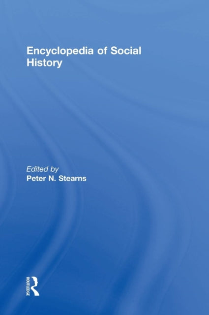Book cover of: Encyclopedia of Social History. By: Peter Stearns