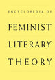 Book cover of: Encyclopedia of Feminist Literary Theory