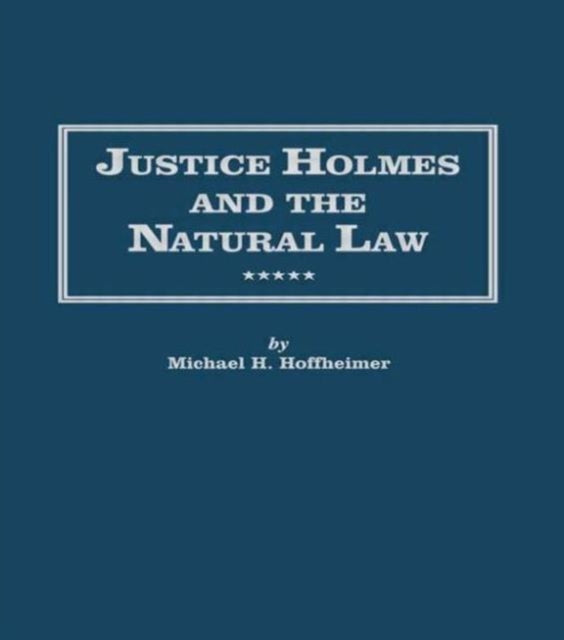 Book cover of: Justice Holmes and the Natural Law