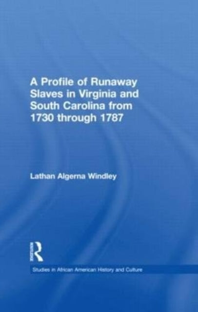 Book cover of: Profile of Runaway Slaves in Virginia and South Carolina from 1730 through 1787
