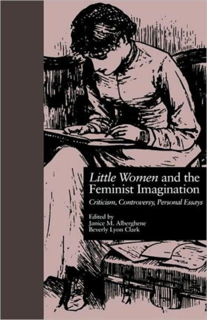 Book cover of: LITTLE WOMEN and THE FEMINIST IMAGINATION