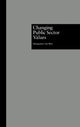 Book cover of: Changing Public Sector Values