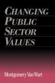 Book cover of: Changing Public Sector Values. By: Montgomery Wart