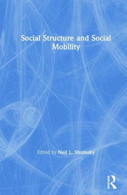 Book cover of: Social Structure and Social Mobility. By: Neil Shumsky