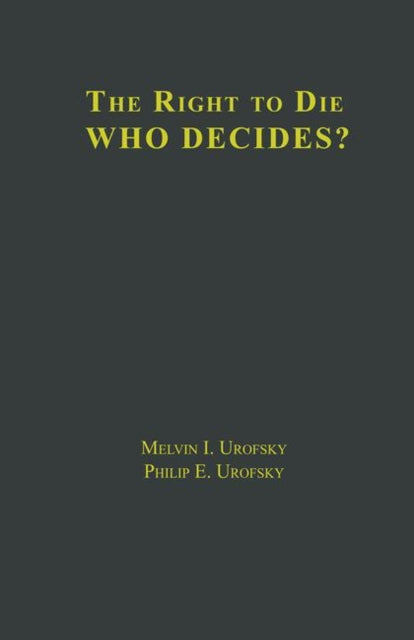 Book cover of: Right to Die. By: Melvin Urofsky