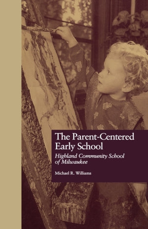 The Parent-Centered Early School