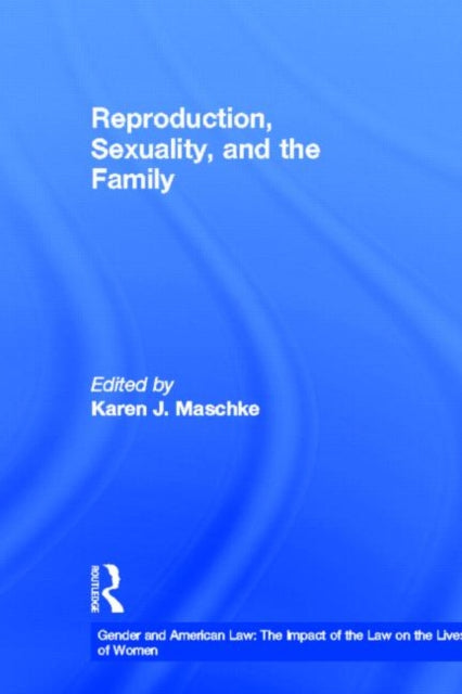 Book cover of: Reproduction, Sexuality, and the Family