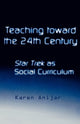 Book cover of: Teaching Toward the 24th Century. By: Karen Anijar