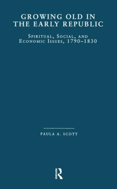Book cover of: Growing Old in the Early Republic